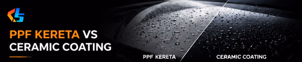 PPF kereta vs ceramic coating PPF kereta vs ceramic coating